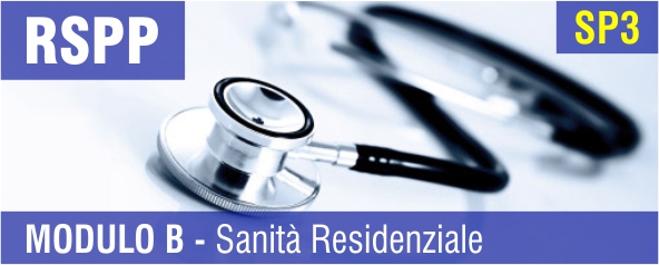 Corso di Formazione per Responsabile del Servizio Prevenzione e Protezione (R.S.P.P.) - Sanità residenziale